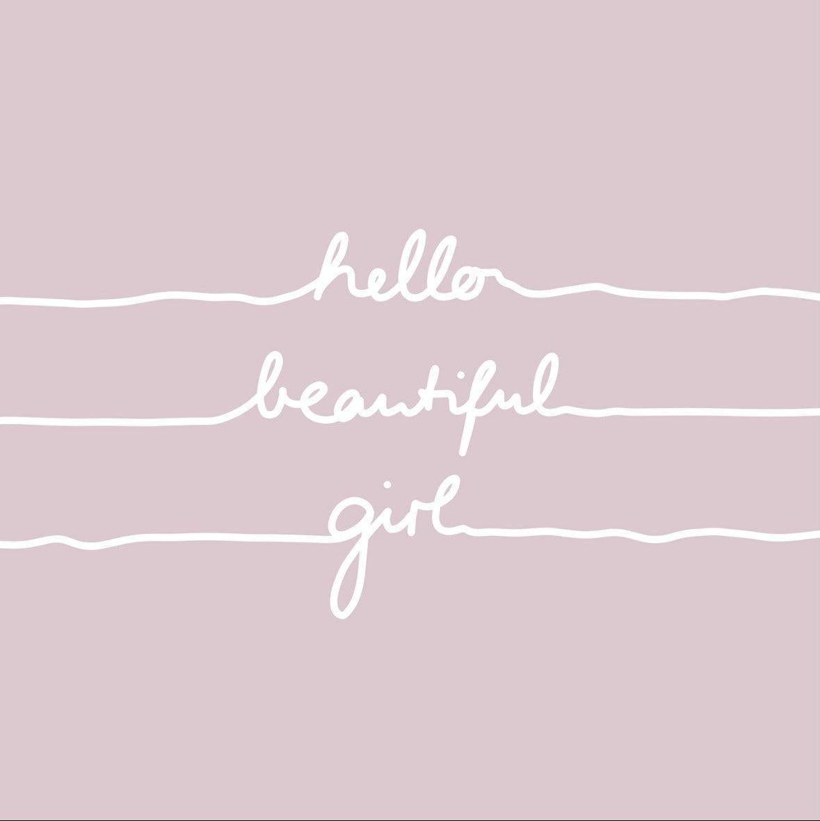 Hello Beautiful Girl