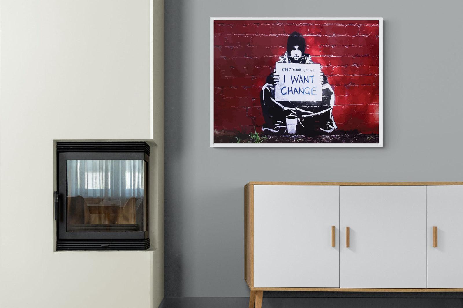 Keep Your Coins, I Want Change-Wall_Art-100 x 75cm-Mounted Canvas-White-Pixalot