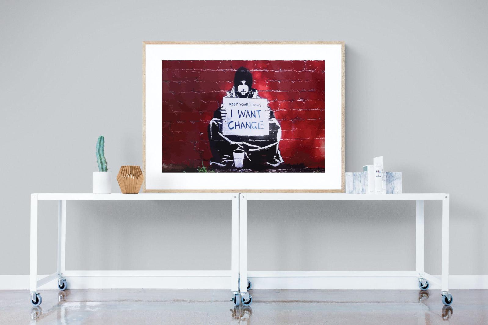 Keep Your Coins, I Want Change-Wall_Art-120 x 90cm-Framed Print-Wood-Pixalot