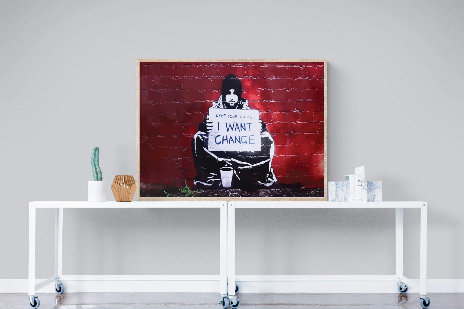 Keep Your Coins, I Want Change-Wall_Art-120 x 90cm-Mounted Canvas-Wood-Pixalot