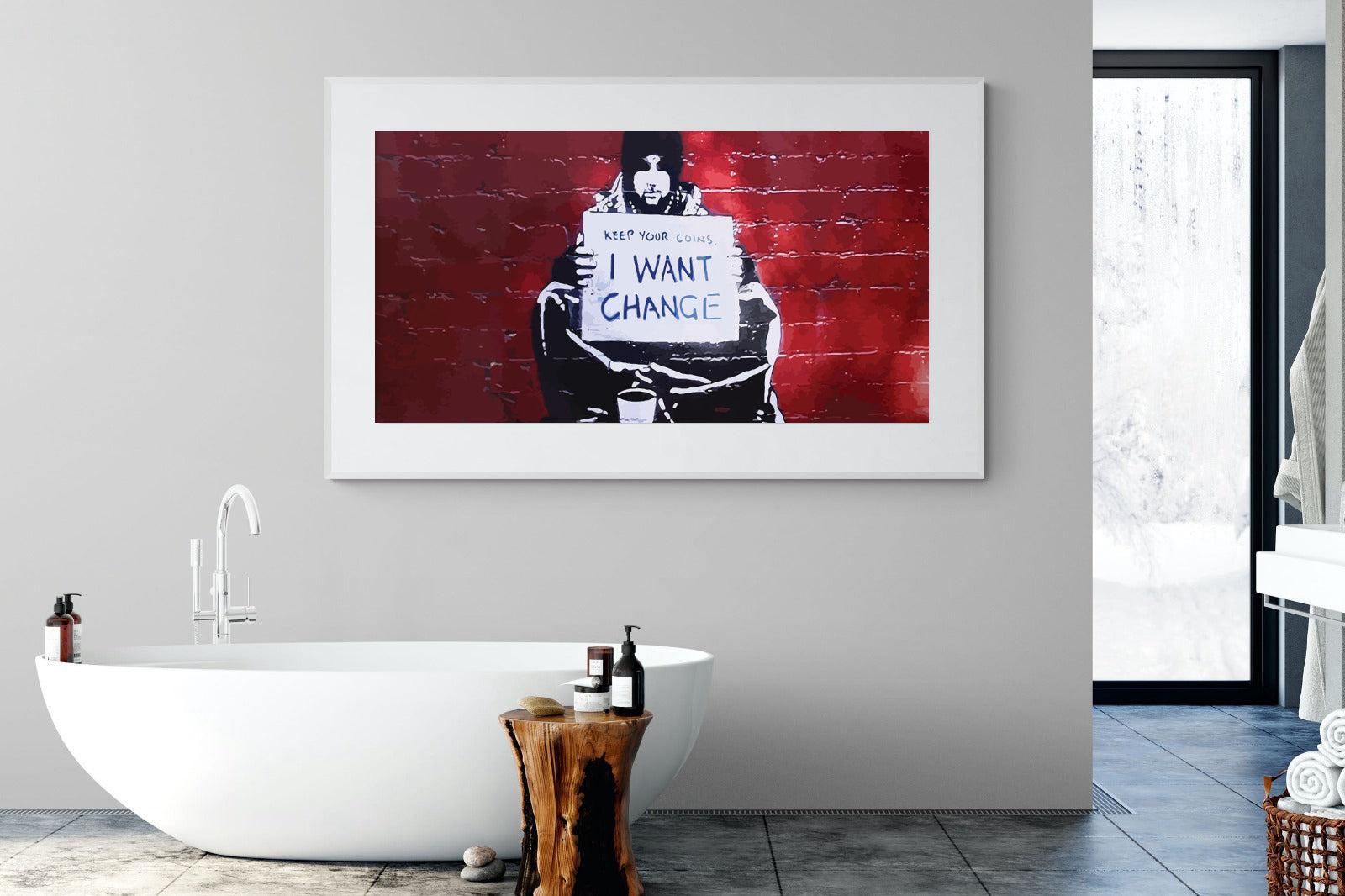 Keep Your Coins, I Want Change-Wall_Art-180 x 110cm-Framed Print-White-Pixalot