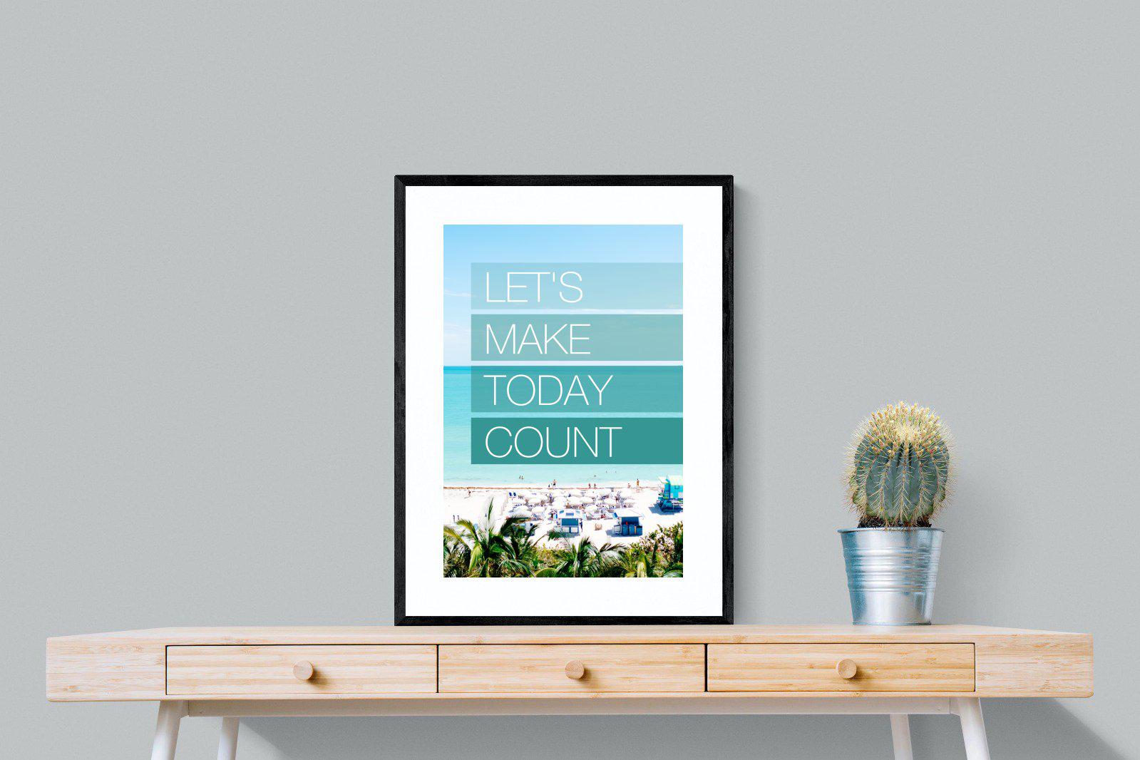 Let's Make Today Count-Wall_Art-60 x 80cm-Framed Print-Black-Pixalot