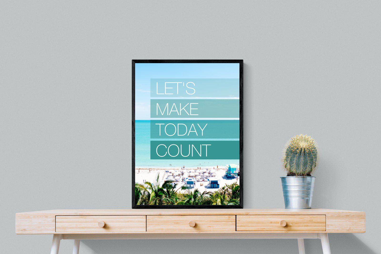 Let's Make Today Count-Wall_Art-60 x 80cm-Mounted Canvas-Black-Pixalot