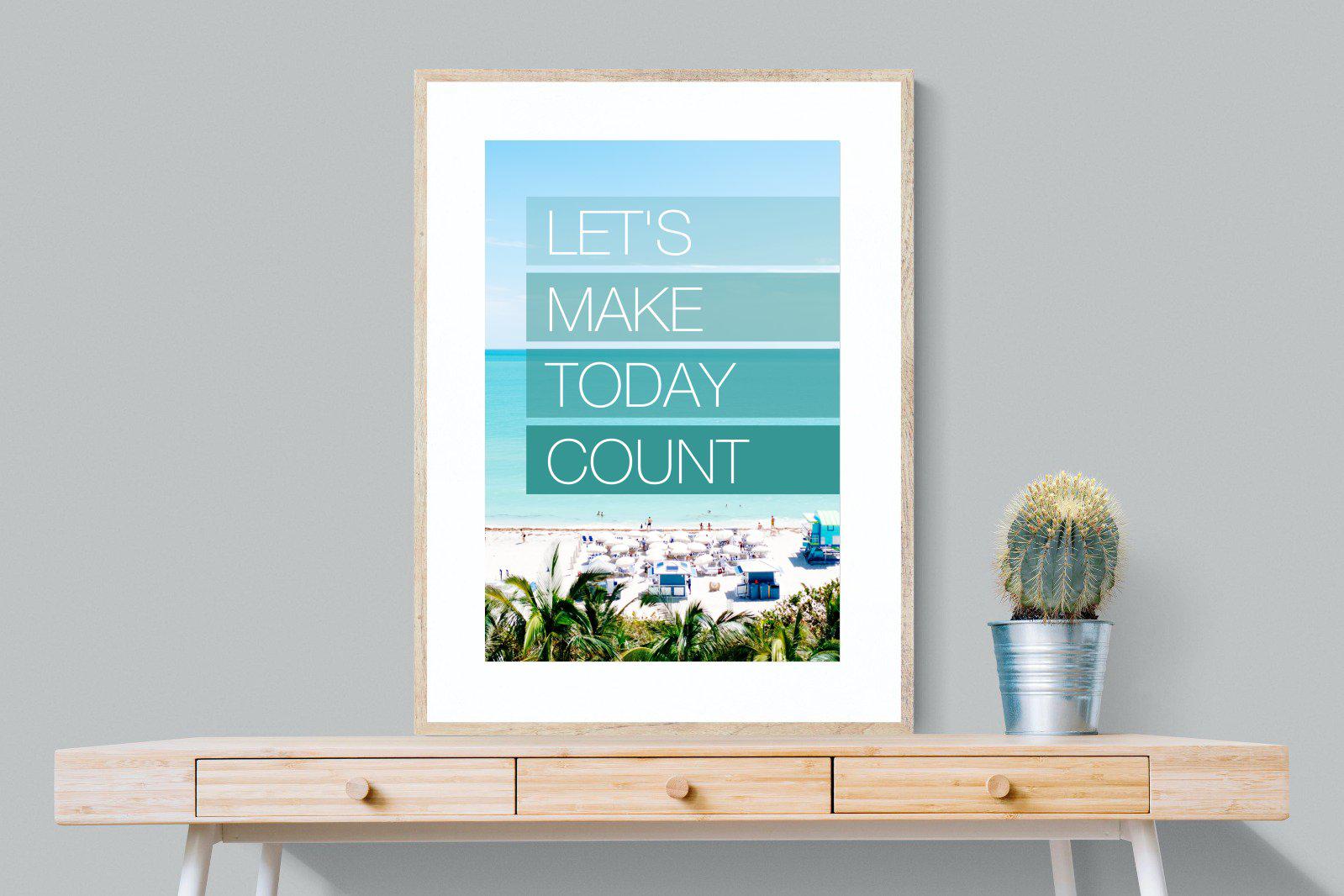 Let's Make Today Count-Wall_Art-75 x 100cm-Framed Print-Wood-Pixalot