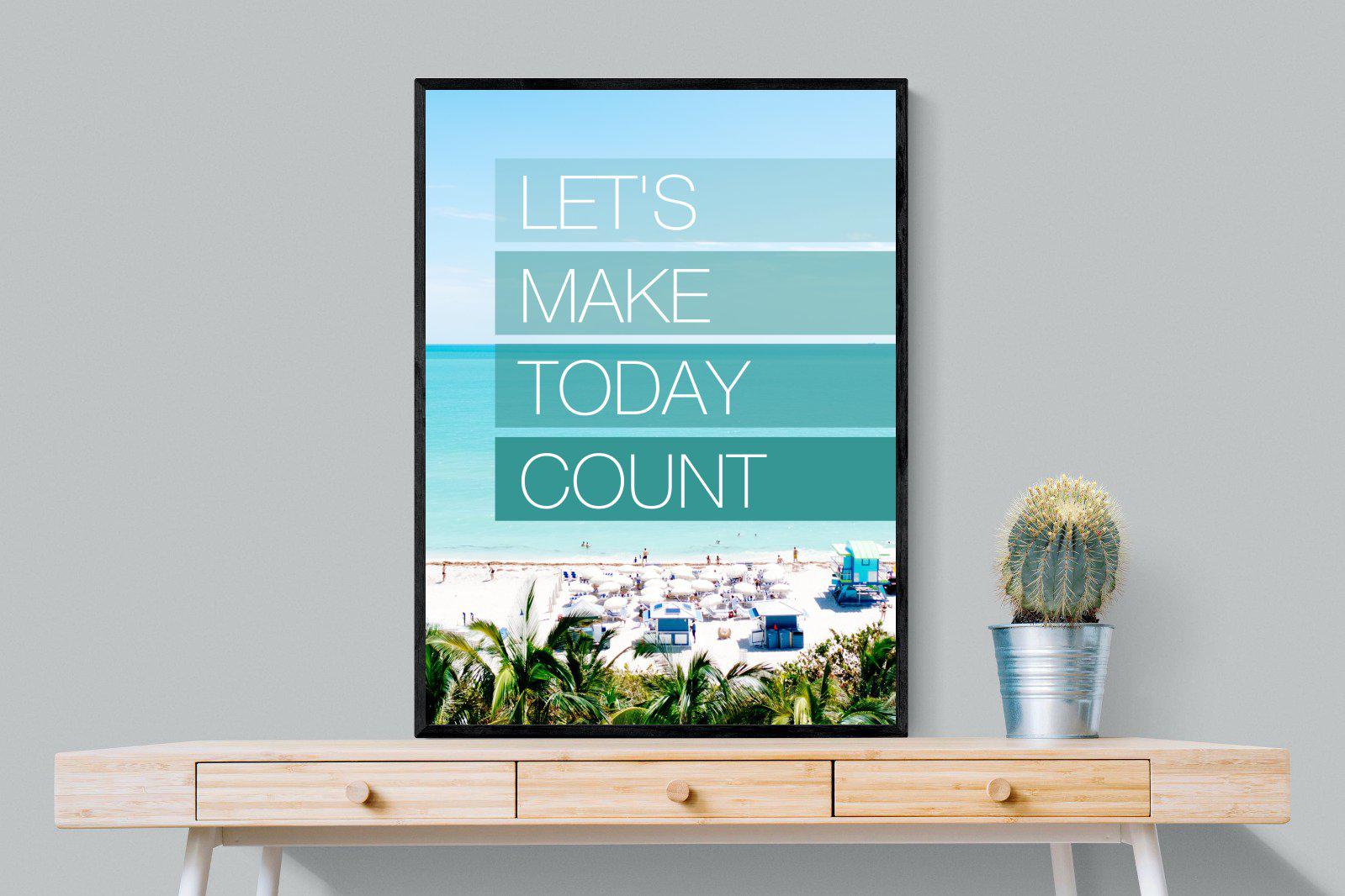 Let's Make Today Count-Wall_Art-75 x 100cm-Mounted Canvas-Black-Pixalot