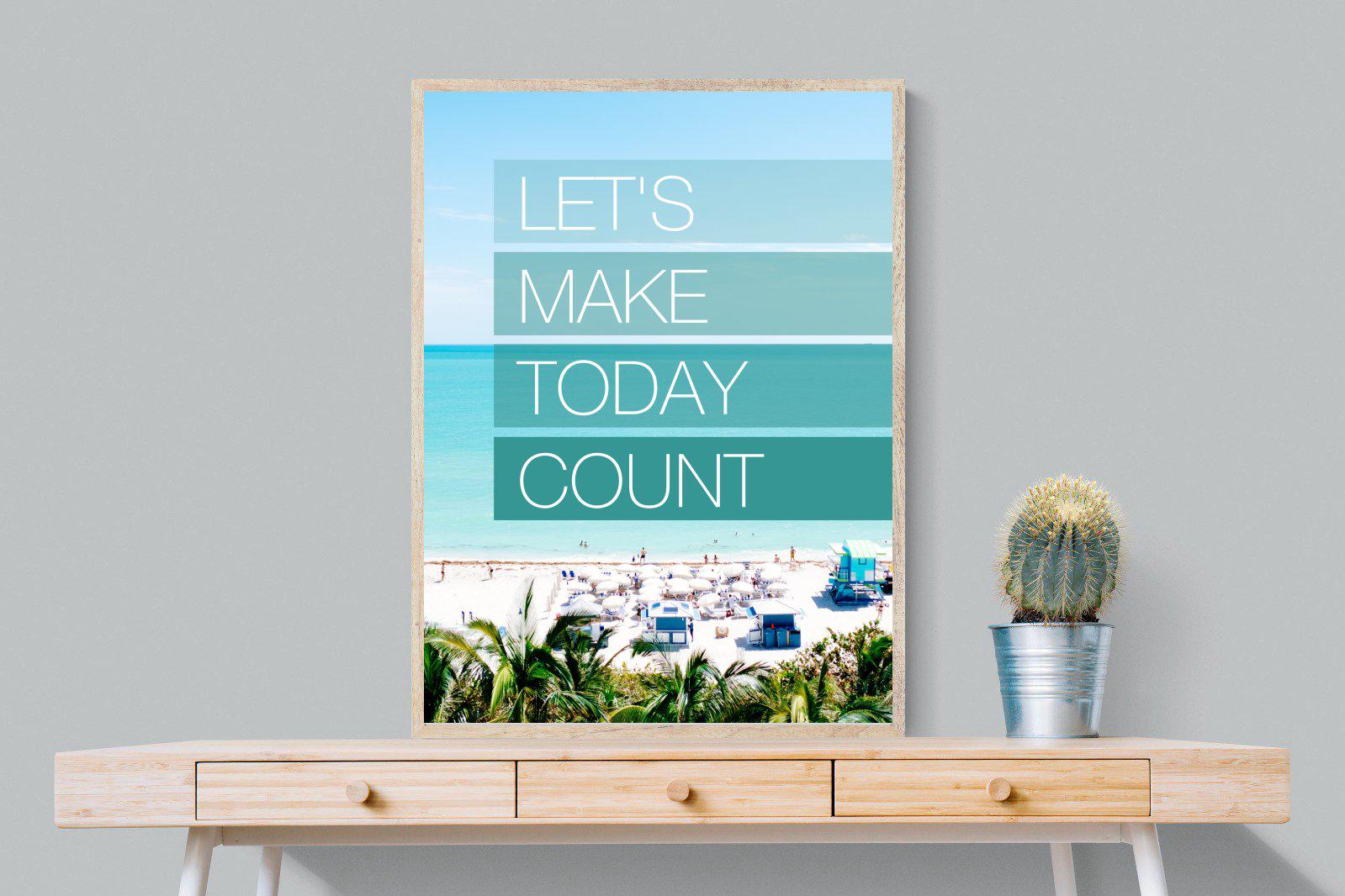 Let's Make Today Count-Wall_Art-75 x 100cm-Mounted Canvas-Wood-Pixalot