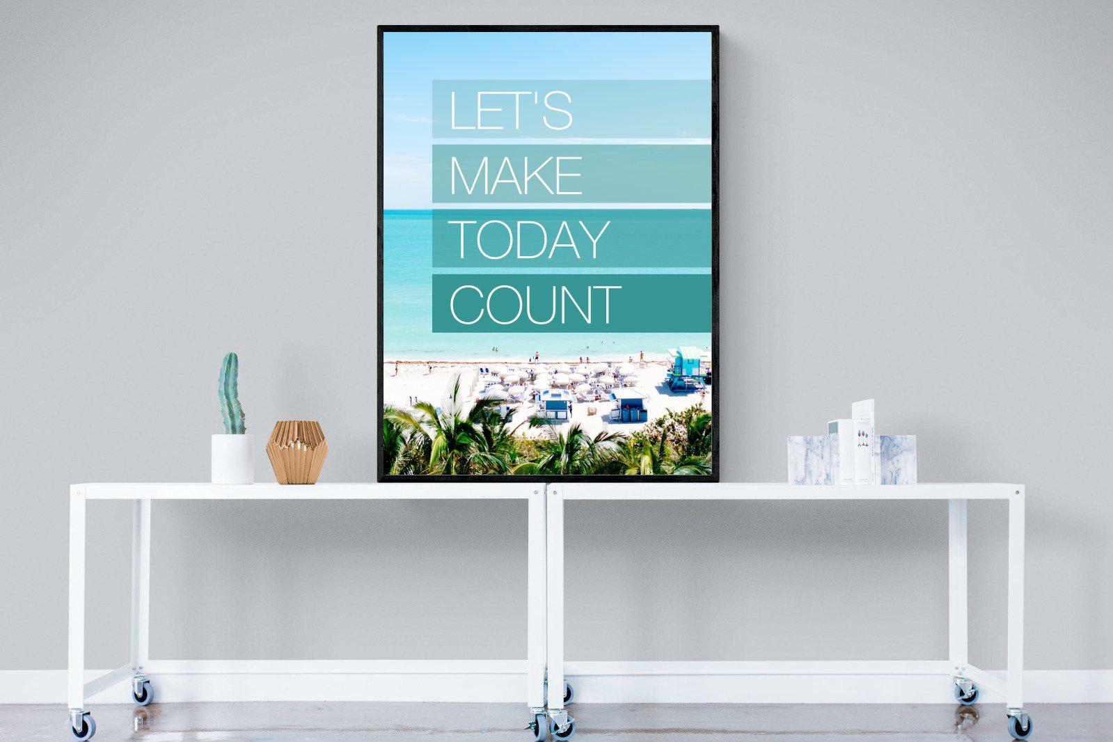 Let's Make Today Count-Wall_Art-90 x 120cm-Mounted Canvas-Black-Pixalot