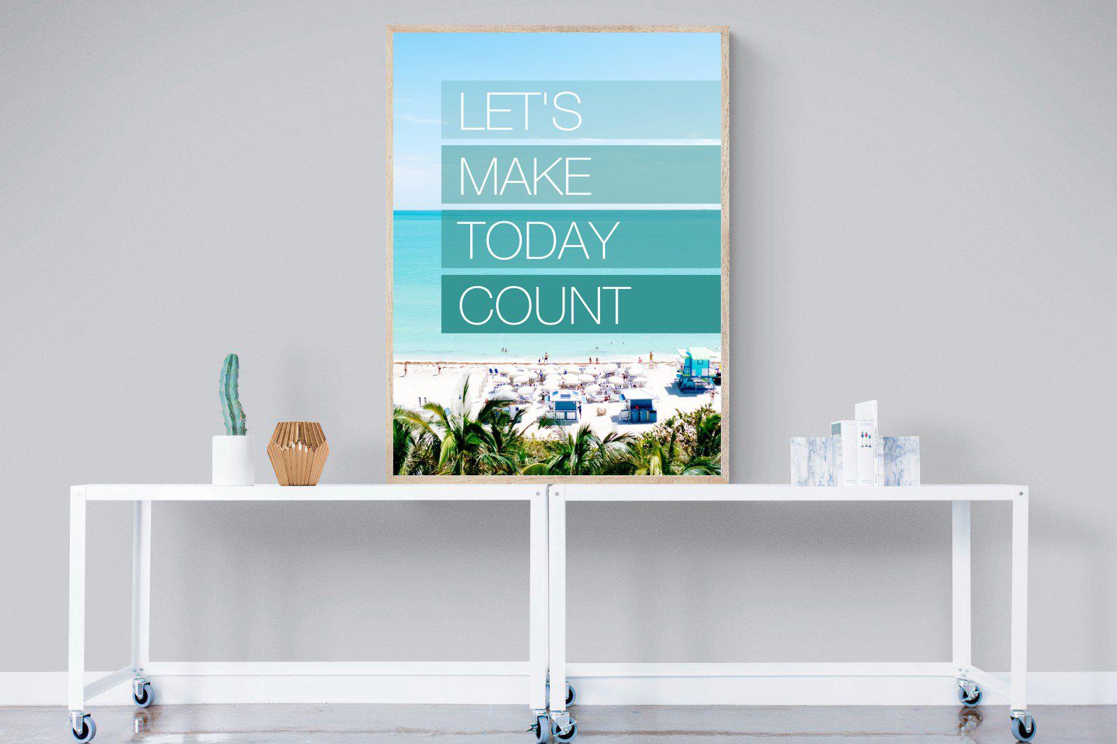 Let's Make Today Count-Wall_Art-90 x 120cm-Mounted Canvas-Wood-Pixalot
